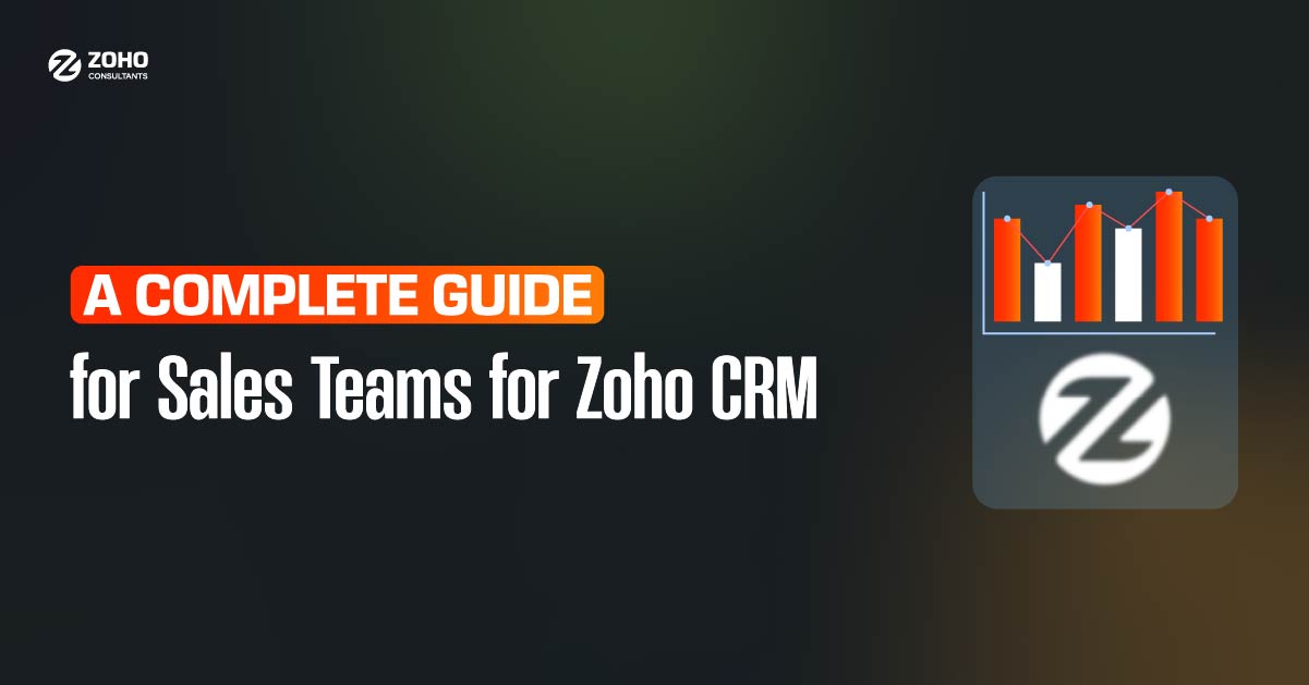 A Complete Guide for Sales Teams for Zoho CRM