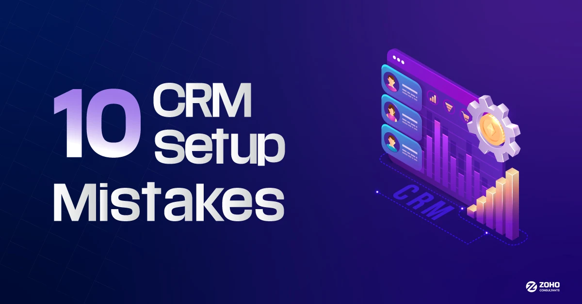 10-Common-Zoho-CRM-Setup-Mistakes-and-How-to-Fix-Them